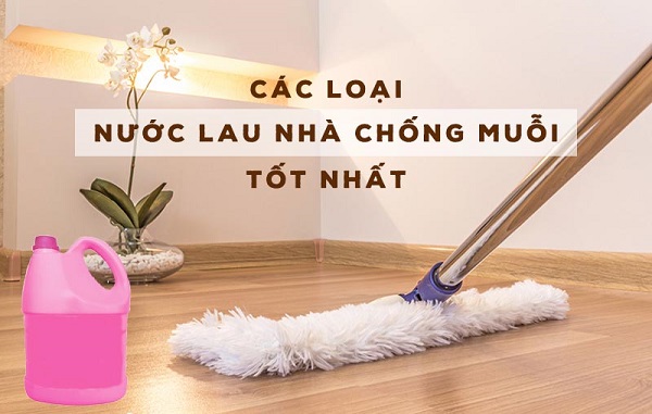 Top 6 nước lau sàn đuổi muỗi tốt nhất hiện nay